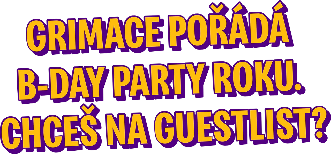 Grimace pořádá b-day party roku. Chceš na guestlist?