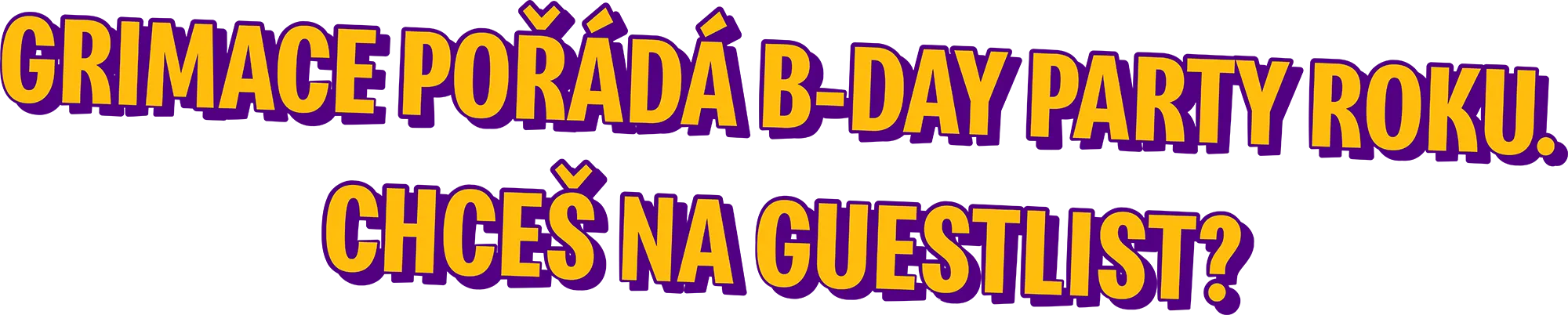 Grimace pořádá b-day party roku. Chceš na guestlist?